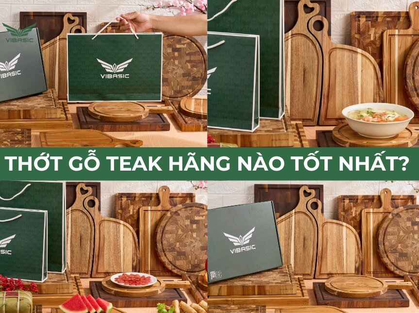 Thớt gỗ Teak hãng nào tốt nhất? Kinh nghiệm chọn mua & Top thương hiệu 2025